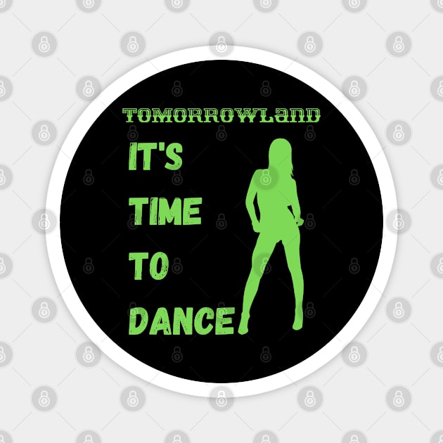 It's Time To Dance.Tomorrowland 2022 Magnet by Anatoliy Smirnov